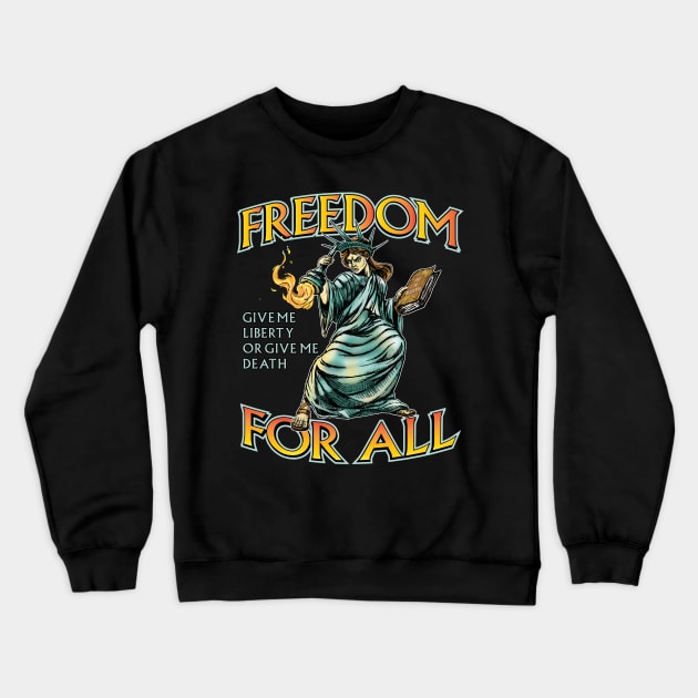 Freedom For All Lady Liberty Crewneck Sweatshirt by Shawnsonart